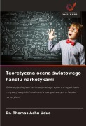 Cover-Bild zum Titel 'Teoretyczna ocena ¿wiatowego handlu narkotykami' von 'Thomas Achu Uduo'