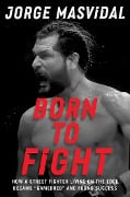 Cover-Bild zum Titel 'Born to Fight' von 'Jorge Masvidal'