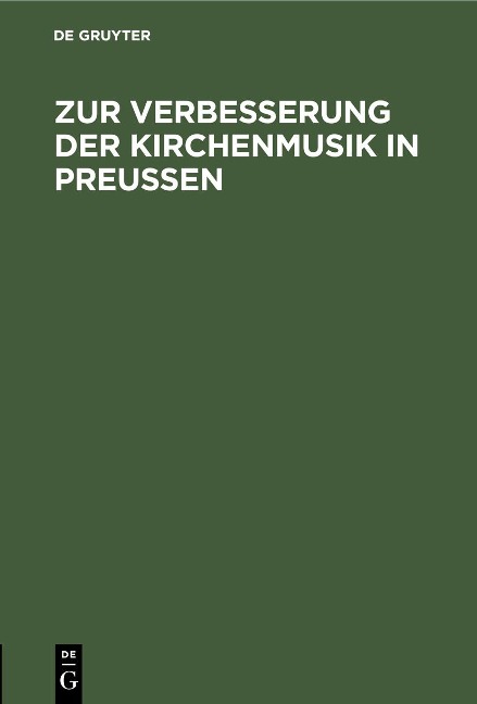 Zur Verbesserung der Kirchenmusik in Preußen - 