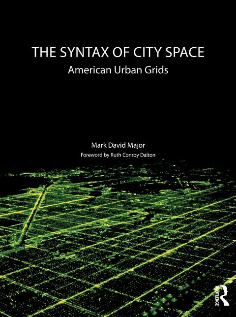 The Syntax of City Space - Mark David Major