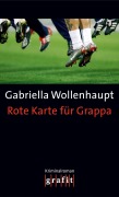 Cover-Bild zum Titel 'Rote Karte für Grappa' von 'Gabriella Wollenhaupt'