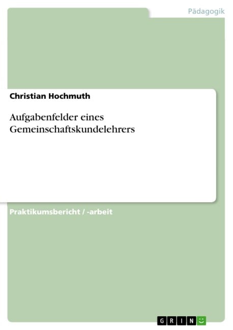 Aufgabenfelder eines Gemeinschaftskundelehrers - Christian Hochmuth