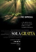Cover-Bild zum Titel 'Sola gratia' von 'R. C. Sproul'