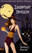 Cover-Bild zum Titel 'Zauberhaft Verflucht - BeWitchED Band 3' von 'Serena S. Murray'