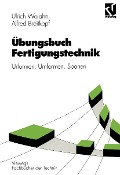 Cover-Bild zum Titel 'Übungsbuch Fertigungstechnik' von 'Ulrich Wojahn, Alfred Breitkopf'