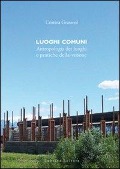 Cover-Bild zum Titel 'Luoghi comuni. Antropologia dei luoghi e pratiche delle visione' von 'Cristina Grasseni, Francesco Faeta'