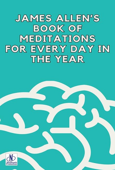 James Allen's Book of Meditations for Every Day in the Year - James Allen