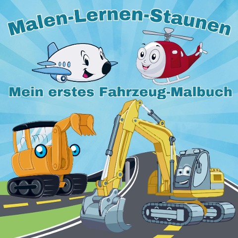 Malen-Lernen-Staunen: Mein erstes Fahrzeug-Malbuch! - S&L Inspirations Lounge