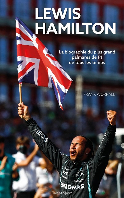 Lewis Hamilton : La biographie - Frank Worrall