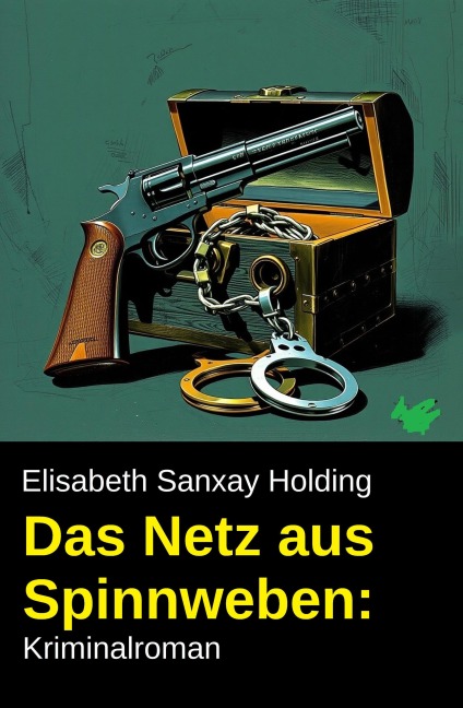 Das Netz aus Spinnweben: Kriminalroman - Elisabeth Sanxay Holding