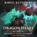 Dragon Heart Lib/E: Book 7: Land of Demons - Kirill Klevanski