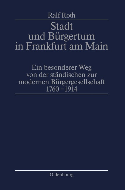 Stadt und Bürgertum in Frankfurt am Main - Ralf Roth