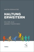 Cover-Bild zum Titel 'Haltung erweitern' von 'Martin Permantier'