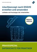 Cover-Bild zum Titel 'Löschkonzept nach DSGVO erstellen und anwenden' von 'Forum Verlag Herkert Gmbh, Sascha Kuhrau, Regina Mühlich, Andreas Sutter'