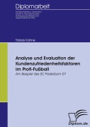 Cover-Bild zum Titel 'Analyse und Evaluation der Kundenzufriedenheitsfaktoren im Profi-Fußball' von 'Tobias Kühne'