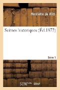 Cover-Bild zum Titel 'Scènes Historiques. Série 1' von 'Henriette De Witt'
