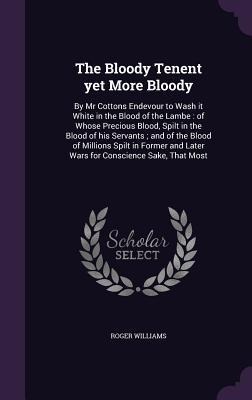 The Bloody Tenent yet More Bloody - Roger Williams
