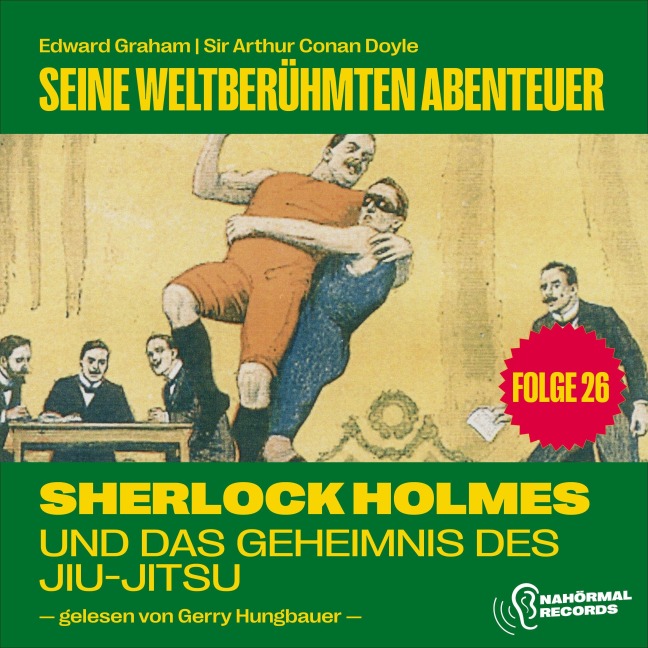 Sherlock Holmes und das Geheimnis des Jiu-Jitsu (Seine weltberühmten Abenteuer, Folge 26) - Arthur Conan Doyle, Edward Graham