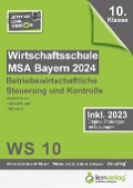 Original-Prüfungen Wirtschaftsschule Bayern 2024 Betriebswirtschaftliche Steuerung und Kontrolle - 