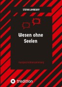 Cover-Bild zum Titel 'Wesen ohne Seelen' von 'Stefan Lamboury'
