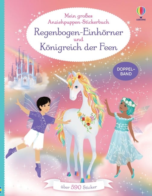 Mein großes Anziehpuppen-Stickerbuch: Regenbogen-Einhörner und Königreich der Feen - Fiona Watt