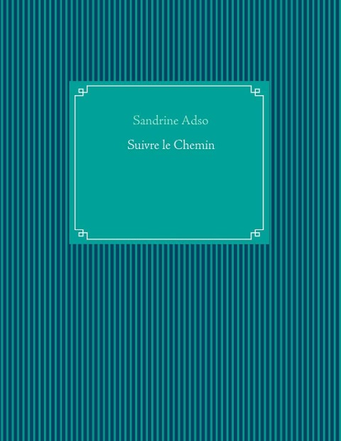 Suivre le Chemin - Sandrine Adso