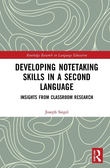 Developing Notetaking Skills in a Second Language - Joseph Siegel