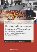 Cover-Bild zum Titel 'Hip-Hop - die vergessene Generation Westberlins' von 'Issa Franke'