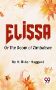 Cover-Bild zum Titel 'Elissaor The Doom Of Zimbabwe' von 'H. Rider Haggard'