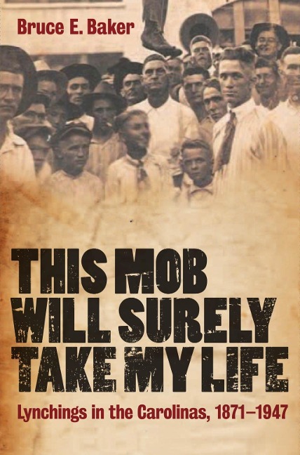 This Mob Will Surely Take My Life - Bruce E. Baker