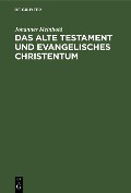 Cover-Bild zum Titel 'Das Alte Testament und evangelisches Christentum' von 'Johannes Meinhold'