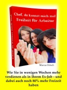 Cover-Bild zum Titel 'Freiheit für Arbeiter- Chef, Du kannst mich mal!' von 'Marcus Fritsch'