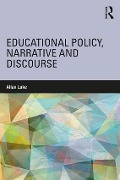 Educational Policy, Narrative and Discourse - Allan Luke