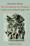 Cover-Bild zum Titel 'Die Revolution des Feindes' von 'Hans-Jürgen Schings'