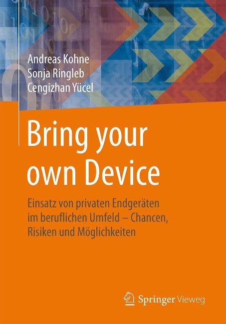 Bring your own Device - Andreas Kohne, Sonja Ringleb, Cengizhan Yücel