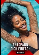 Cover-Bild zum Titel 'Entspann dich einfach' von 'Mia Graf'