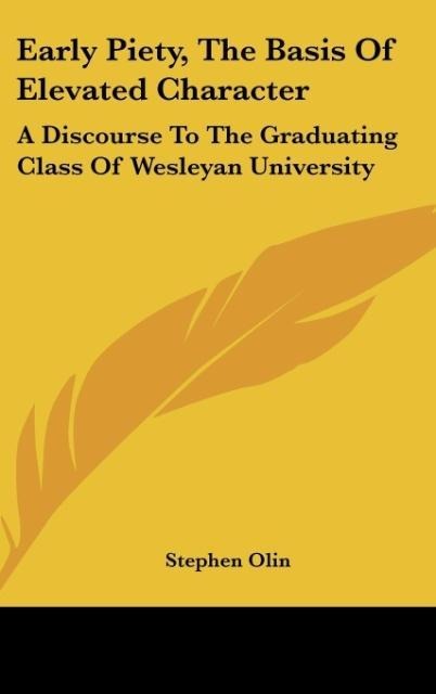 Early Piety, The Basis Of Elevated Character - Stephen Olin