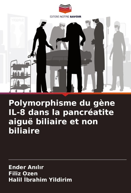 Polymorphisme du gène IL-8 dans la pancréatite aiguë biliaire et non biliaire - Ender An¿l¿r, Filiz Ozen, Halil ¿brahim Yildirim