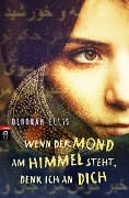 Wenn der Mond am Himmel steht, denk ich an dich - Deborah Ellis