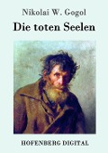 Cover-Bild zum Titel 'Die toten Seelen' von 'Nikolai W. Gogol'