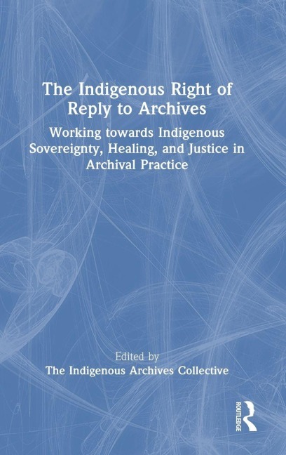 The Indigenous Right of Reply to Archives - 