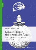Cover-Bild zum Titel 'Soziale Phobie - die heimliche Angst' von 'Martina Fischer-Klepsch'