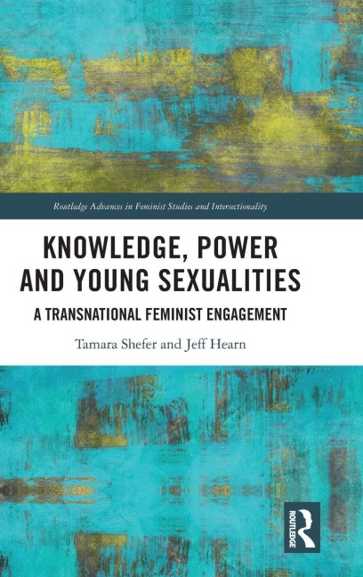 Knowledge, Power and Young Sexualities - Tamara Shefer, Jeff Hearn