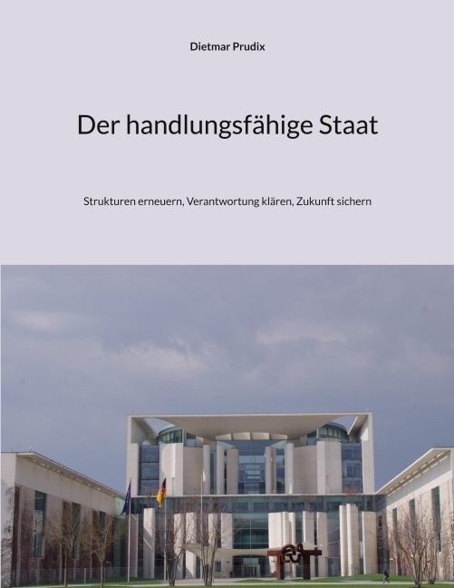 Der handlungsfähige Staat - Dietmar Prudix