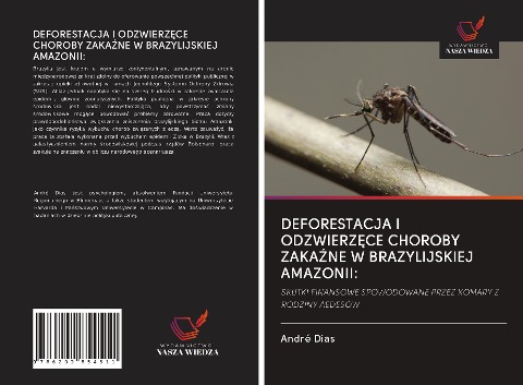 DEFORESTACJA I ODZWIERZ¿CE CHOROBY ZAKA¿NE W BRAZYLIJSKIEJ AMAZONII: - André Dias
