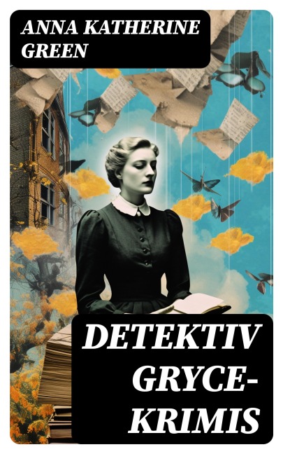 Detektiv Gryce-Krimis - Anna Katherine Green