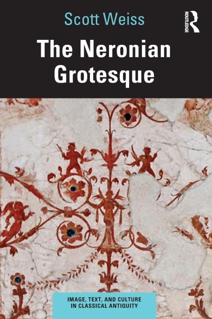 The Neronian Grotesque - Scott Weiss