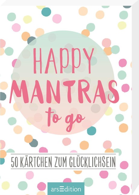 Happy Mantras to go - 50 Kärtchen zum Glücklichsein - 