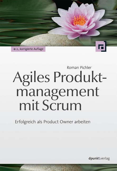 Agiles Produktmanagement mit Scrum - Roman Pichler