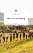 Cover-Bild zum Titel 'Mein Abc der Führung. Life is a Story - story.one' von 'Philippe Narval'